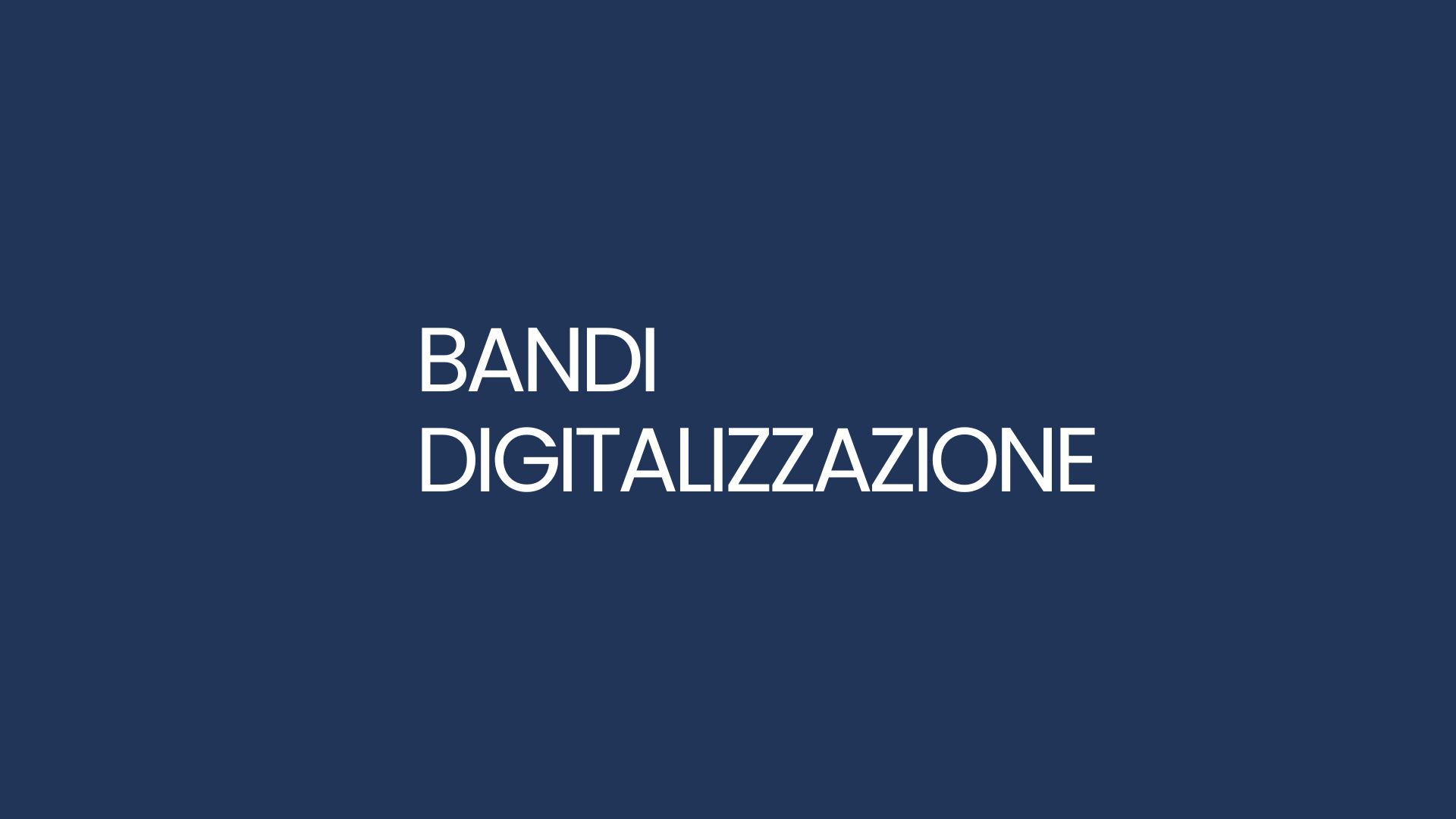 BANDI PER LA DIGITALIZZAZIONE